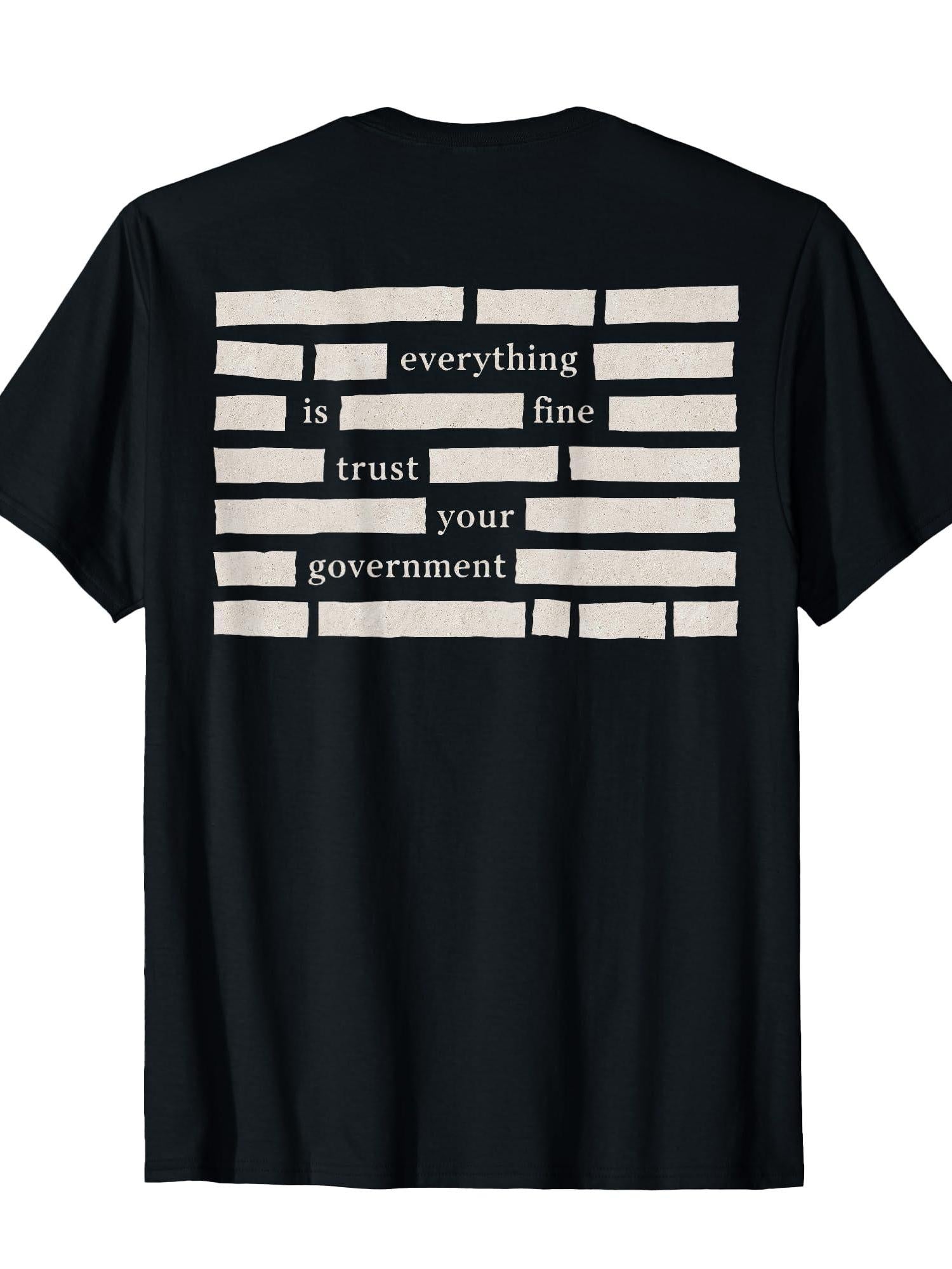 (ON Back) Everything is Fine Trust Your Government T-Shirt Trust Your Government 220gsm Cotton Round Neck Short Sleeve Casual Henley Shirt Men T-Shirt